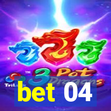 bet 04